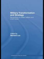 Military Transformation and Strategy: Revolutions in Military Affairs and Small States