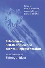 Relatedness, Self-Definition and Mental Representation: Essays in honor of Sidney J. Blatt