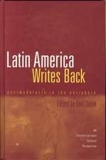 Latin America Writes Back: Postmodernity in the Periphery