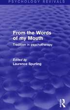 From the Words of my Mouth (Psychology Revivals): Tradition in Psychotherapy