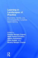 Learning in Landscapes of Practice: Boundaries, identity, and knowledgeability in practice-based learning