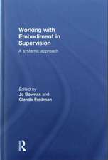 Working with Embodiment in Supervision: A systemic approach