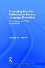 Promoting Teacher Reflection in Second Language Education: A Framework for TESOL Professionals