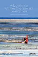 Climate Change Adaptation and Development: Transforming Paradigms and Practices