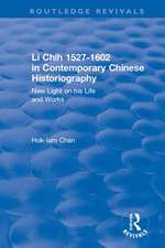 Li Chih 1527-1602 in Contemporary Chinese Historiography: New light on his life and works