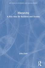 Hierarchy: A Key Idea for Business and Society