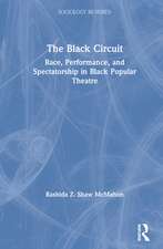 The Black Circuit: Race, Performance, and Spectatorship in Black Popular Theatre