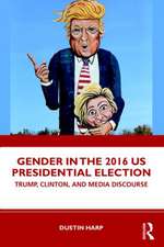 Gender in the 2016 US Presidential Election: Trump, Clinton, and Media Discourse