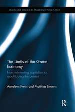 The Limits of the Green Economy: From re-inventing capitalism to re-politicising the present