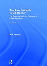 Teaching Students to Dig Deeper: Ten Essential Skills for College and Career Readiness