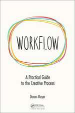 Workflow: A Practical Guide to the Creative Process