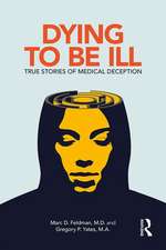 Dying to be Ill: True Stories of Medical Deception