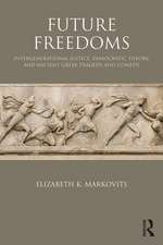 Future Freedoms: Intergenerational Justice, Democratic Theory, and Ancient Greek Tragedy and Comedy