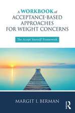 A Workbook of Acceptance-Based Approaches for Weight Concerns: The Accept Yourself! Framework