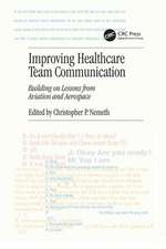 Improving Healthcare Team Communication: Building on Lessons from Aviation and Aerospace