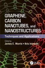 Graphene, Carbon Nanotubes, and Nanostructures: Techniques and Applications