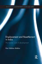 Displacement and Resettlement in India: The Human Cost of Development