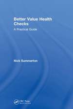 Better Value Health Checks: A Practical Guide