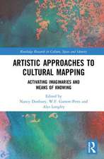 Artistic Approaches to Cultural Mapping: Activating Imaginaries and Means of Knowing