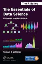 Williams, G: The Essentials of Data Science: Knowledge Disco