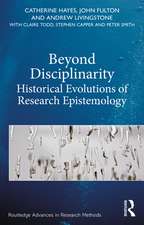 Beyond Disciplinarity: Historical Evolutions of Research Epistemology