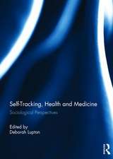 Self-Tracking, Health and Medicine: Sociological Perspectives