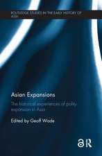 Asian Expansions: The Historical Experiences of Polity Expansion in Asia