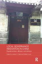 Local Governance Innovation in China: Experimentation, Diffusion, and Defiance