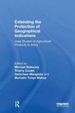 Extending the Protection of Geographical Indications: Case Studies of Agricultural Products in Africa