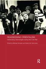 Reassessing Orientalism: Interlocking Orientologies during the Cold War