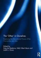 The 'Other' in Ourselves: Exploring the educational power of the humanities and arts