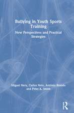 Bullying in Youth Sports Training: New perspectives and practical strategies