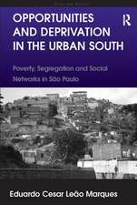 Opportunities and Deprivation in the Urban South: Poverty, Segregation and Social Networks in São Paulo