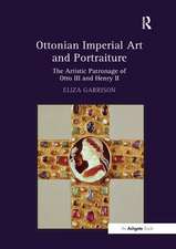 Ottonian Imperial Art and Portraiture: The Artistic Patronage of Otto III and Henry II