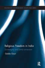 Religious Freedom in India: Sovereignty and (Anti) Conversion