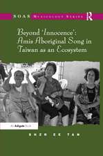 Beyond 'Innocence': Amis Aboriginal Song in Taiwan as an Ecosystem