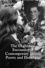 The Ekphrastic Encounter in Contemporary British Poetry and Elsewhere