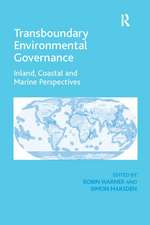 Transboundary Environmental Governance: Inland, Coastal and Marine Perspectives