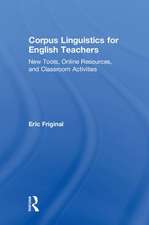 Corpus Linguistics for English Teachers: Tools, Online Resources, and Classroom Activities