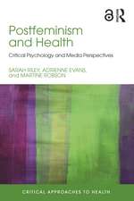 Postfeminism and Health: Critical Psychology and Media Perspectives