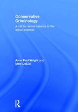 Conservative Criminology: A Call to Restore Balance to the Social Sciences