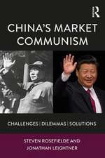 China’s Market Communism: Challenges, Dilemmas, Solutions