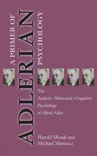 Primer of Adlerian Psychology: The Analytic - Behavioural - Cognitive Psychology of Alfred Adler