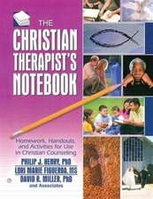 The Christian Therapist's Notebook: Homework, Handouts, and Activities for Use in Christian Counseling