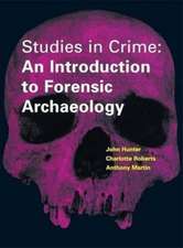 Studies in Crime: An Introduction to Forensic Archaeology