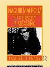 Naguib Mahfouz: The Pursuit of Meaning