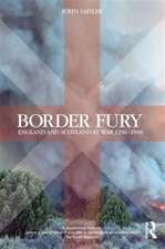 Border Fury: England and Scotland at War 1296-1568