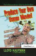 Produce Your Own Damn Movie!