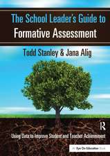 The School Leader's Guide to Formative Assessment: Using Data to Improve Student and Teacher Achievement