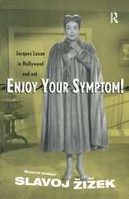 Enjoy Your Symptom!: Jacques Lacan in Hollywood and Out